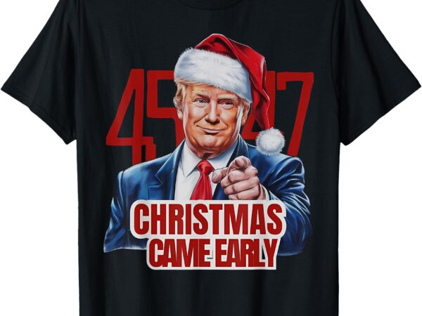 Funny santa trump christmas came early 47th president xmas t-shirt