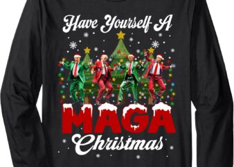 Funny Santa Trump Have Yourself A Merry M.A.G.A Christmas Long Sleeve T-Shirt