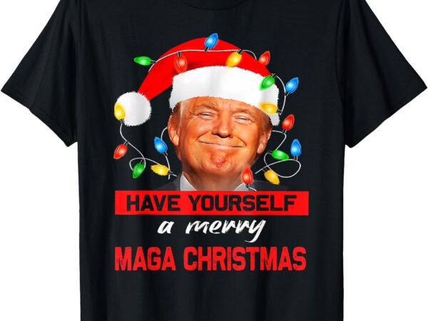 Funny santa trump have yourself a merry maga christmas xmas t-shirt