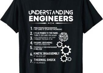 Funny Sarcastic Engineering Gift Tee Understanding Engineers T-Shirt