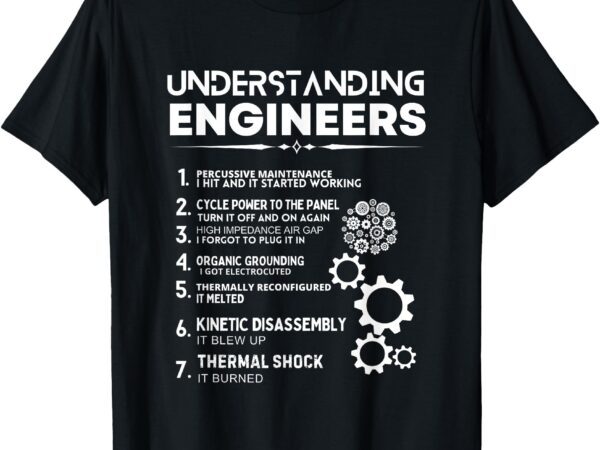 Funny sarcastic engineering gift tee understanding engineers t-shirt