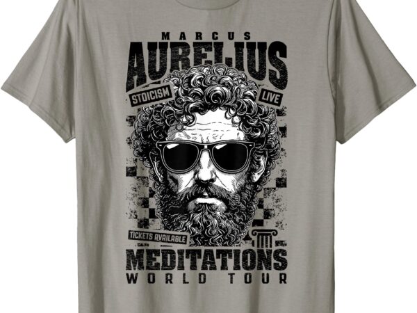 Funny stoic philosophy marcus aurelius meditations tour t-shirt