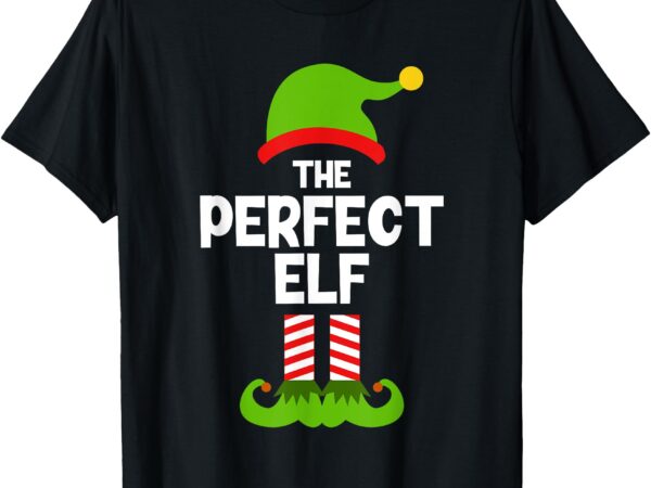 Funny the perfect elf christmas family party pajama t-shirt