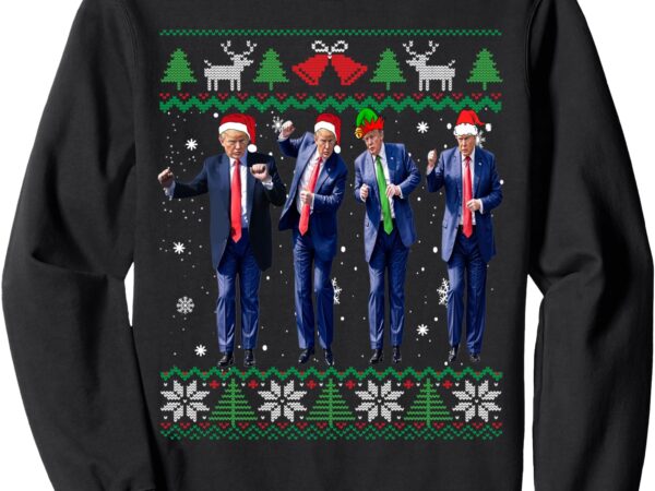 Funny trump dance santa christmas ugly christmas sweaters sweatshirt