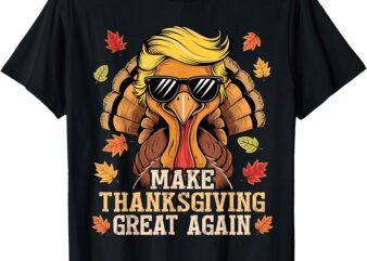 Funny Trump Make Thanksgiving Great Again Turkey Day Trump T-Shirt