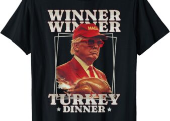 Funny Trump Winner Winner Turkey Dinner Thanksgiving Apparel T-Shirt