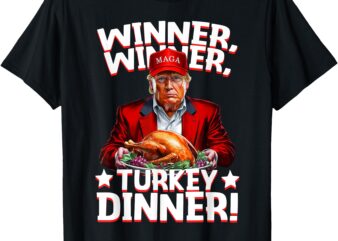 Funny Trump Winner Winner Turkey Dinner Thanksgiving Apparel T-Shirt