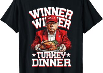 Funny Trump Winner Winner Turkey Dinner Thanksgiving Humor T-Shirt