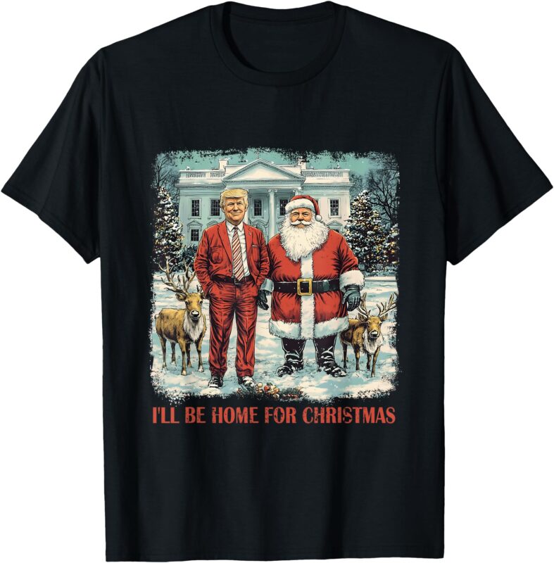 Funny Trump Xmas Santa I’ll Be Home For Christmas Costume T-Shirt