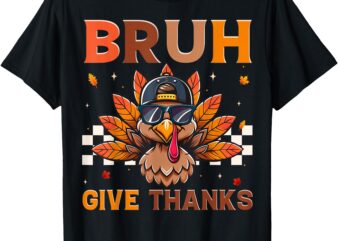 Funny Turkey Bruh Meme Thanksgiving Shirts For Boys Men Kids T-Shirt