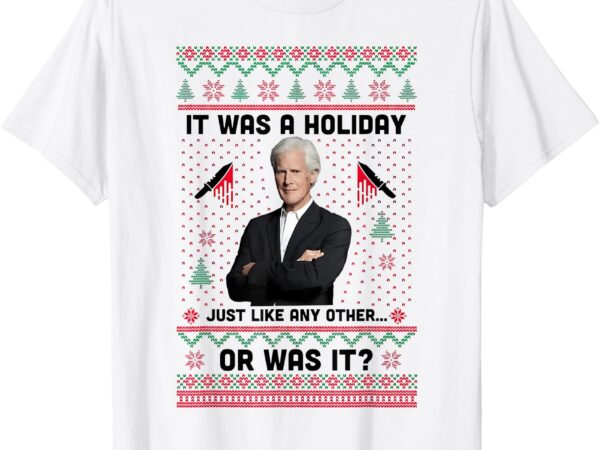 Funny ugly it was a holiday just like any other or was it t-shirt