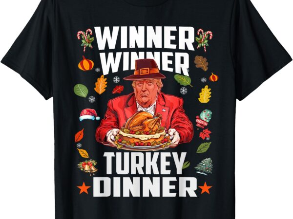 Funny winner winner turkey dinner thanksgiving appare t-shirt