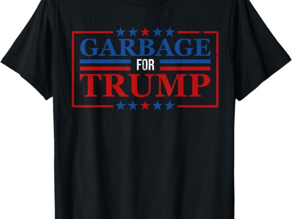 Garbage for trump 2024 presidential t-shirt