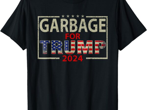 Garbage for trump 2024 tees trump supporter 2024 t-shirt