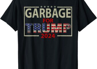 Garbage For Trump 2024 Tees – Trump Supporter Design T-Shirt