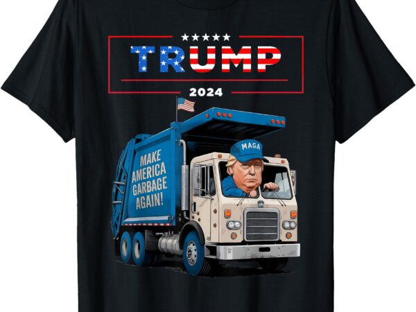 Garbage for trump t-shirt