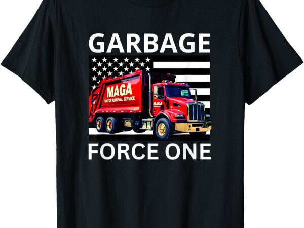 Garbage force one trump tee maga garbage truck t-shirt