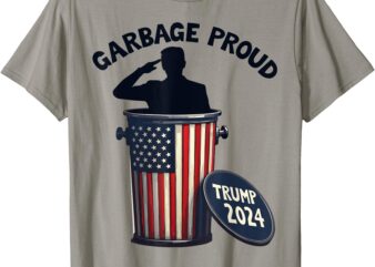 Garbage Proud To Be Garbage Vote Trump Supporters Men Women T-Shirt