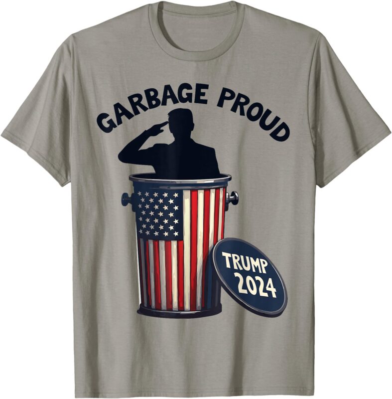 Garbage Proud To Be Garbage Vote Trump Supporters Men Women T-Shirt