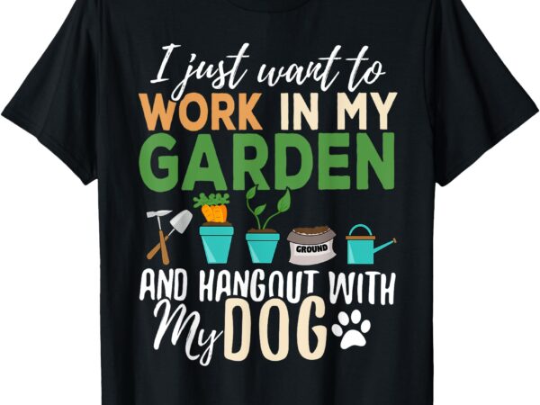 Gardening t-shirt dog lover gardener garden pet gift plants t-shirt