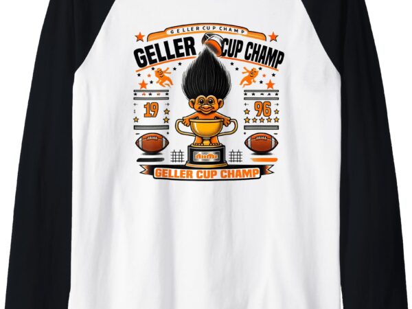 Geller cup champ 1996 men raglan baseball tee t shirt design template