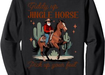 Giddy Up Jingle Horse Pick Up Your Feet Meme Howdy Christmas Sweatshirt