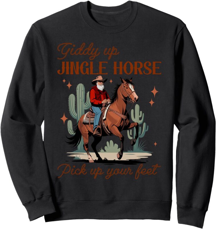 Giddy Up Jingle Horse Pick Up Your Feet Meme Howdy Christmas Sweatshirt