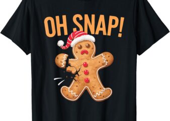 Gingerbread Man Oh Snap Christmas T-Shirt