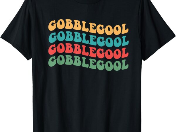 Gobblegool turkey funny colorful groovy thanksgiving design t-shirt