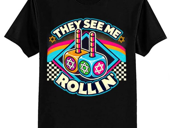 Groovy they see me rollin’ hanukkah 2024 dreidel game jewish t-shirt ltsp