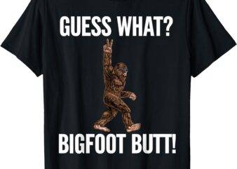 Guess What Bigfoot Butt Funny Sasquatch Peace Sign T-Shirt