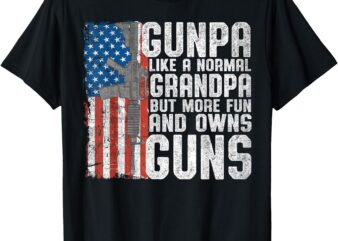 Gunpa Like A Normal Grandpa Fun And Owns Guns Funny T-Shirt