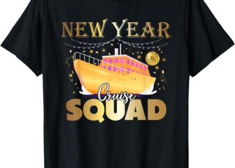 Happy New Year Cruise Squad NYE Celebration Matching Family T-Shirt