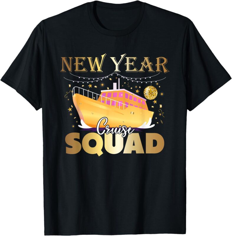 Happy New Year Cruise Squad NYE Celebration Matching Family T-Shirt