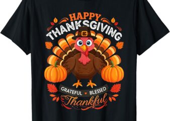 Happy Thanksgiving Turkey Grateful Blessed Grateful T-Shirt