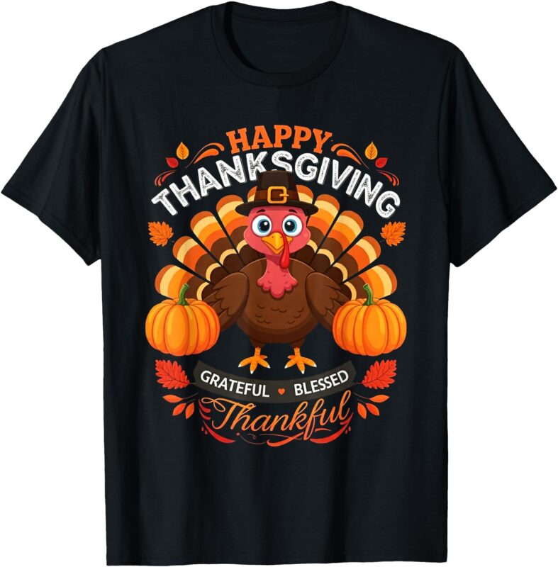 Happy Thanksgiving Turkey Grateful Blessed Grateful T-Shirt