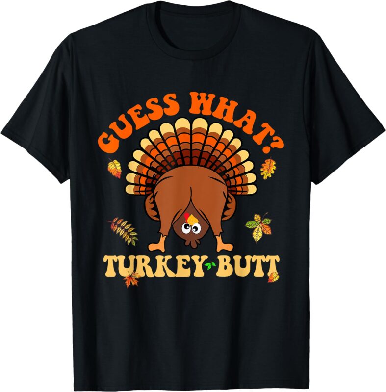 Happy Turkey Day 2024 Funny Thanksgiving Turkey Butt Family T-Shirt