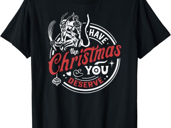 Have the christmas you deserve krampus christmas horror t-shirt