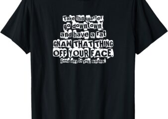 Here Is A Quarter – Uncle Buck T-Shirt