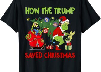 How The Trump Saved Christmas Funny Trump Christmas 2024 T-Shirt