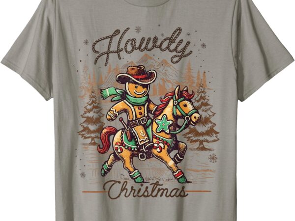 Howdy christmas gingerbread man cowboy ride horse western t-shirt