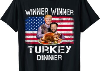 Humor Trump Vance Winner Winner Turkey Dinner Thanksgiving T-Shirt