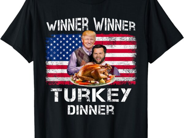 Humor trump vance winner winner turkey dinner thanksgiving t-shirt