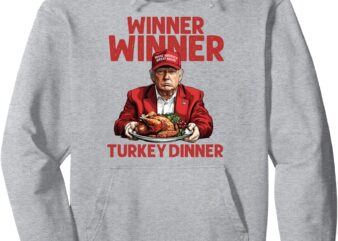 Humor Trump Winner Winner Turkey Dinner Funny Thanksgiving Pullover Hoodie