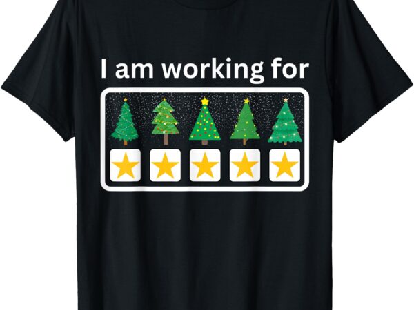 I am working for christmas break 5 stars xmas t-shirt