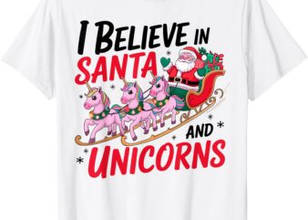 I Believe in Santa And Unicorns Christmas Unicorns Lover T-Shirt