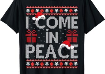 I Come In Peace I’m Peace Matching Ugly Christmas Sweater T-Shirt