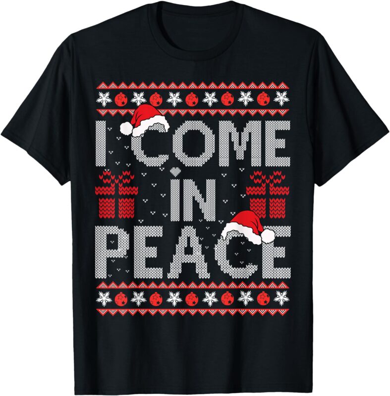 I Come In Peace I’m Peace Matching Ugly Christmas Sweater T-Shirt