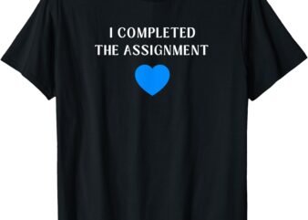 I Completed the Assignment Harris Walz Blue Wave T-Shirt