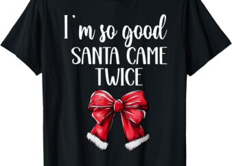 I Deliver All Night Long I’m So Good Santa Came Twice Adult T-Shirt